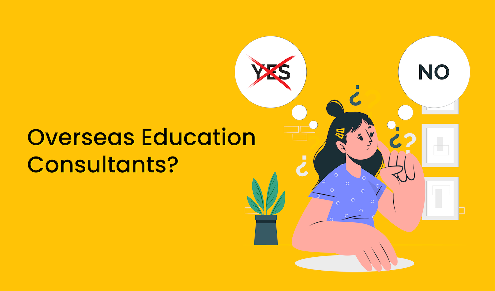 Why should you say a Big No to Overseas Education Consultants